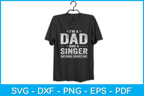 I'm A Dad And Singer Nothing Scares Me Svg Design SVG artprintfile 