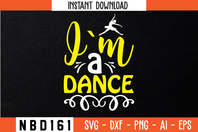 i`m a dance Svg Design SVG Nbd161 