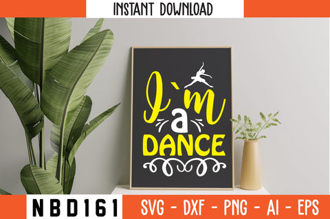 i`m a dance Svg Design SVG Nbd161 