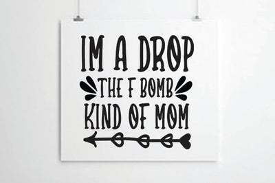 I'm a Drop the F Bomb Kind of Mom SVG thesvgfactory 