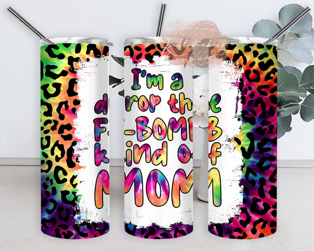 I'm A Drop the F-Bomb Kind of Mom Tumbler Png, F-Bomb 20oz Skinny Tumber, Funny Mom Digital Png, Tye Die Leopard Tumbler Wrap, Instant Donwload Sublimation Rabbitmakies 