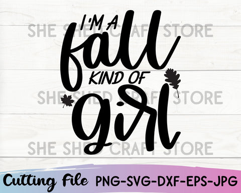 I'm a Fall Kind Of Girl Svg, Fall Svg Files, Autumn Svg, Harvest Svg, Fall Mug SVG She Shed Craft Store 