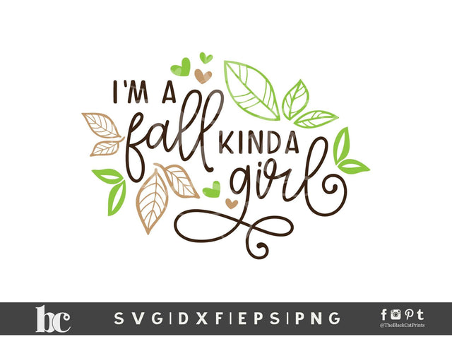 I'm A Fall kinda Girl | Funny Fall Cut file SVG TheBlackCatPrints 