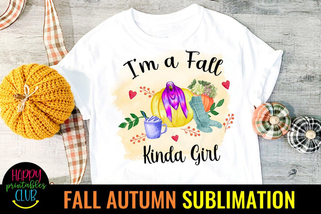 I'm a Fall Kinda Girl Sublimation -Fall Autumn Sublimation Sublimation Happy Printables Club 