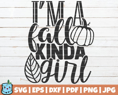 I'm A Fall Kinda Girl SVG MintyMarshmallows 