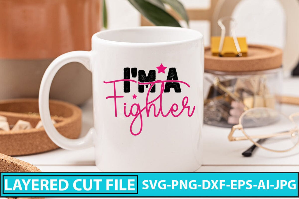 Infighting Svg I'm A Fighter SVG Cut File - So Fontsy