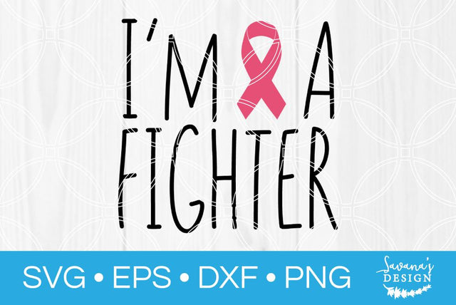 Im a Fighter SVG SavanasDesign 