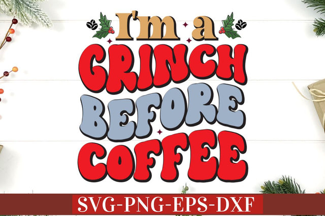 I'm a grinch before coffee SVG SVG DESIGNISTIC 