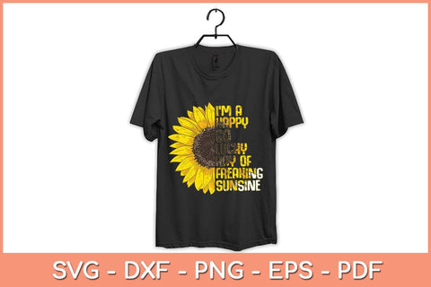 I'm A Happy Go Lucky Ray Of Freaking Sunshine Sunflower Svg Cutting File SVG Helal 
