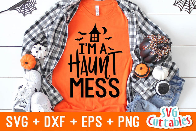 I'm A Haunt Mess | Halloween Svg Cuttables 