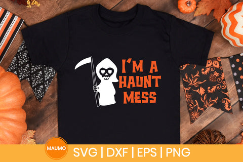 I'm a haunt mess, halloween svg quote SVG Maumo Designs 