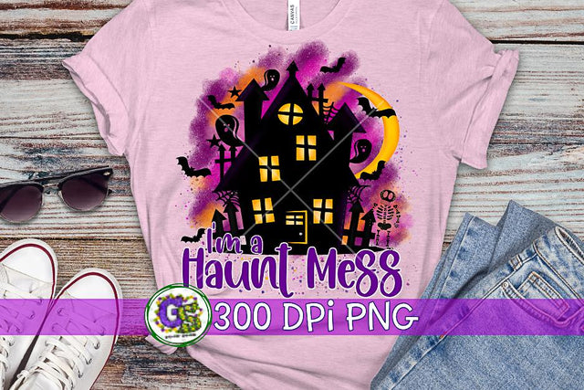 I'm a Haunt Mess PNG for Sublimation-Halloween PNG Sublimation Greedy Stitches 