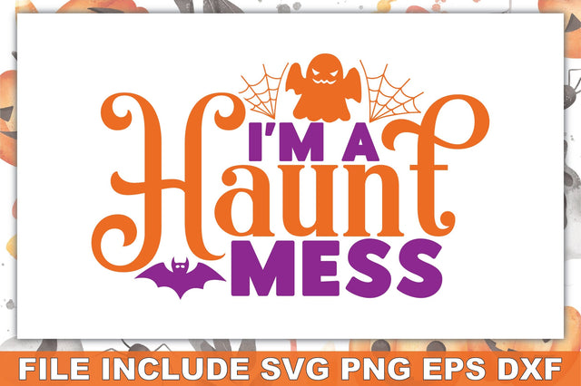I'm A Haunt Mess SVG Ariyan 