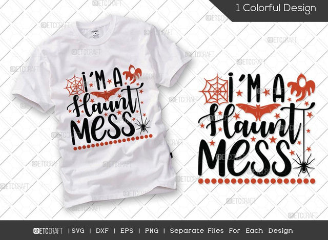 I'm A Haunt Mess SVG Cut File | I Am A Haunt Svg | Ghost Svg | Spider Svg | Holiday Svg | Halloween Svg | Funny Halloween Quote SVG ETC Craft 
