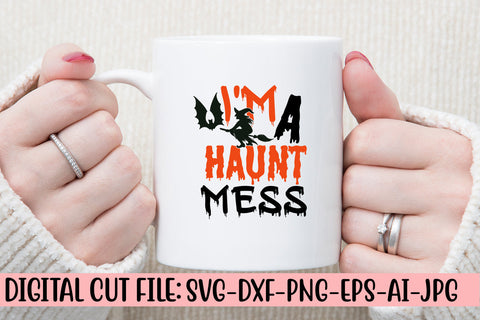I'm A Haunt Mess SVG Cut File SVG Syaman 