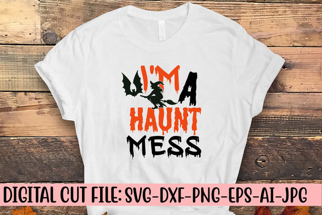 I'm A Haunt Mess SVG Cut File SVG Syaman 