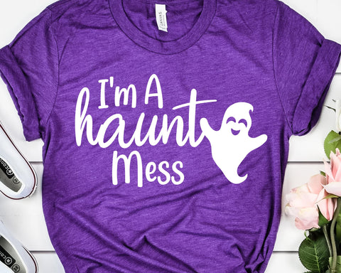 I'm a Haunt Mess SVG - Halloween Svg - Mom Halloween SVG SVG She Shed Craft Store 