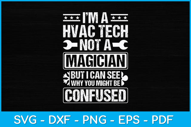 I’m A Hvac Tech Not A Magician AC Repairman Svg Design SVG artprintfile 