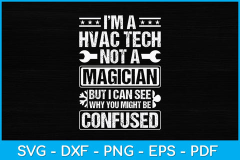 I’m A Hvac Tech Not A Magician AC Repairman Svg Design SVG artprintfile 