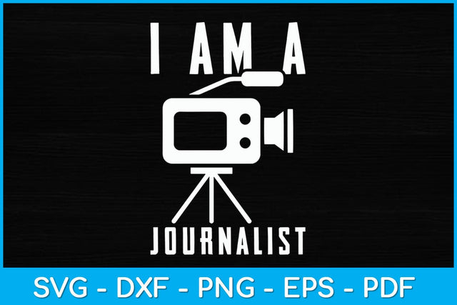 I'm A Journalist Funny Cool Media Reporter Svg Design SVG artprintfile 