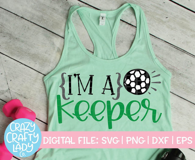 I'm a Keeper | Soccer SVG Cut File SVG Crazy Crafty Lady Co. 