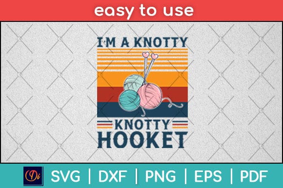 I’m a Knotty Knotty Hooker Funny Grandma Svg Design SVG artprintfile 