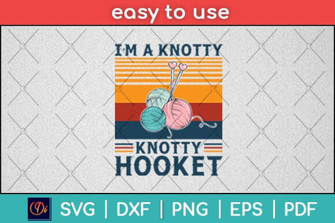 I’m a Knotty Knotty Hooker Funny Grandma Svg Design SVG artprintfile 