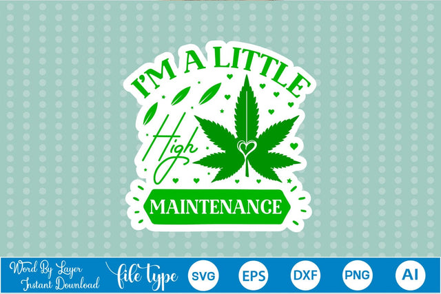 I'm A Little High Maintenance Sticker SVG SVGs,Quotes and Sayings,Food & Drink,On Sale, Print & Cut SVG DesignPlante 503 