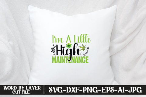 I'm A Little High Maintenance SVG CUT FILE SVG MStudio 