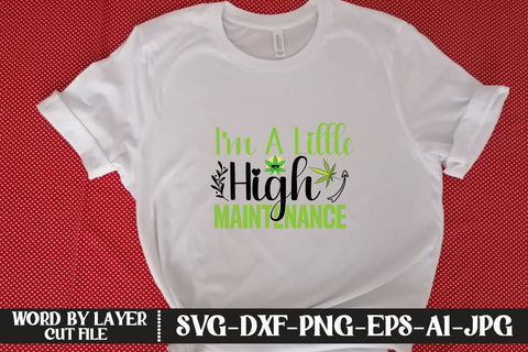 I'm A Little High Maintenance SVG CUT FILE SVG MStudio 