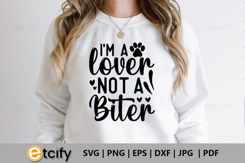 I'm a lover not a biter SVG SVG etcify 