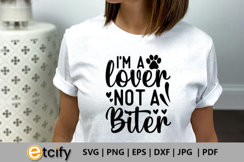 I'm a lover not a biter SVG SVG etcify 