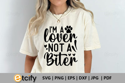 I'm a lover not a biter SVG SVG etcify 