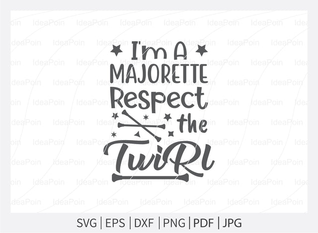 I'm a majorette respect the twirl Svg, Baton SVG, Twirlers Design, Love twirl, Live Love Twirl, Baton and twirl cut files, Baton Gymnast svg, Twirlers SVG Dinvect 