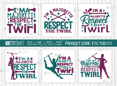 Im A Majorette Respect The Twirl SVG Bundle, Twirlers Svg, Baton Svg, Baton Gymnast Svg, Twirl Quotes, ETC T00111 SVG ETC Craft 