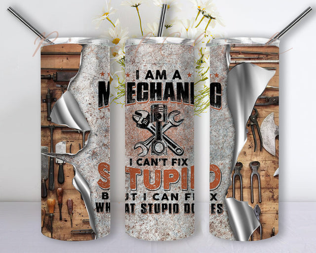 Im A Mechanic Cant Fix Stupid 20oz Skinny Tumbler, Mechanic Tumbler, Mechanic Gift, Plane Engineer Gift, Funny Mechanic Tumbler Sublimation PixelChick 