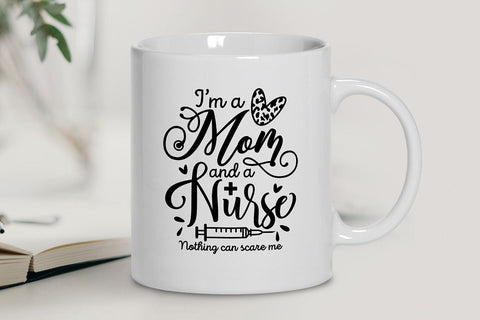 I’m a Mom and a Nurse Nothing Can Scare Me SVG SVG VectorSVGdesign 