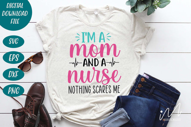 I'm a mom and a nurse nothing scares me svg, SVG Isabella Machell 