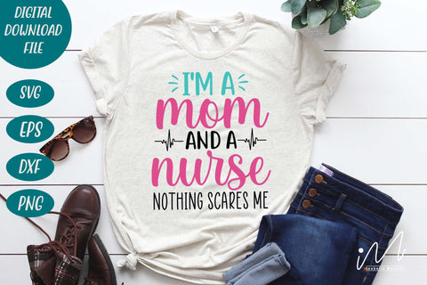 I'm a mom and a nurse nothing scares me svg, SVG Isabella Machell 