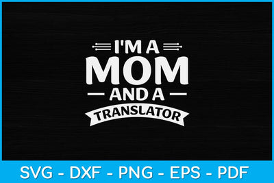 I'm A Mom And A Translator Svg Design SVG artprintfile 
