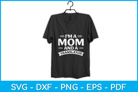 I'm A Mom And A Translator Svg Design SVG artprintfile 