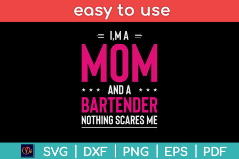 I'm A Mom And Bartender Nothing Scares Me Svg Png Dxf Digital Cutting File SVG Helal 