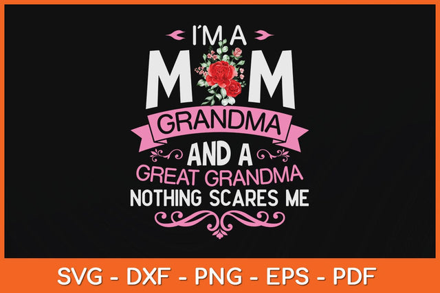 I'm A Mom Grandma Great Nothing Scares Me Mothers Day Svg File SVG Helal 