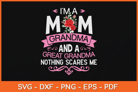 I'm A Mom Grandma Great Nothing Scares Me Mothers Day Svg File SVG Helal 