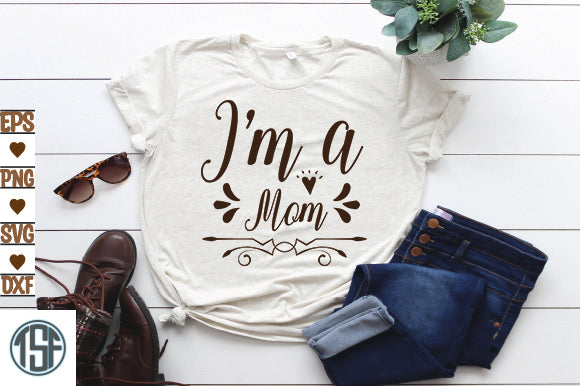I'm a Mom SVG thesvgfactory 