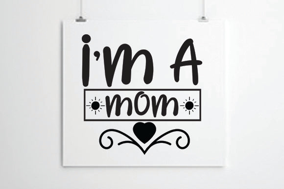 I'm a Mom SVG thesvgfactory 