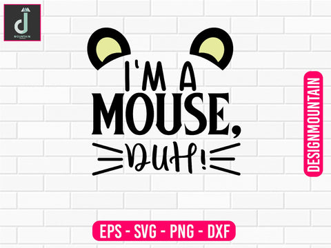 I'm a mouse, DUH svg design SVG Alihossainbd 