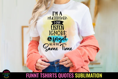 I'm A Multi Tasker I Funny Tshirt Quotes Sublimation I PNG Sublimation Happy Printables Club 
