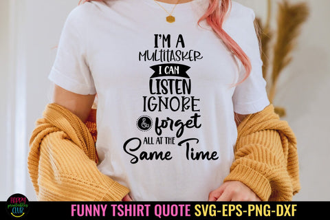I'm A Multitasker I Funny Tshirt SVG I Sarcastic SVG Quote SVG Happy Printables Club 