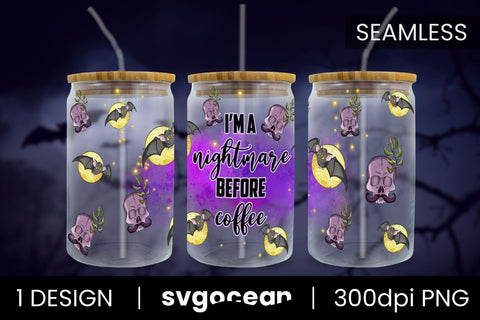 I'm A Nightmare Before Coffee Can Glass PNG Sublimation SvgOcean 